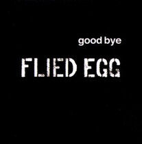 Flied Egg - Good Bye