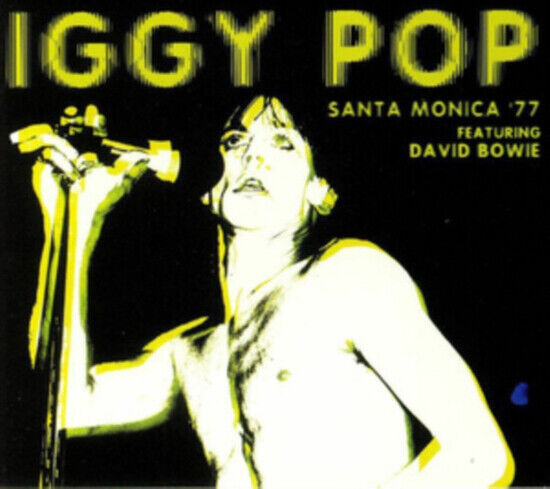 Pop, Iggy - Santa Monica \'77