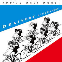 You'll Melt More! - Delivery Lifesavers