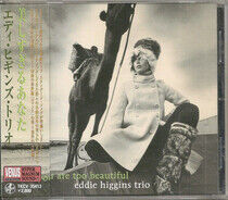 Higgins, Eddie -Trio- - You Are Too Beautiful