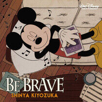 Kiyozuka, Shinya - Be Brave -CD+Dvd/Ltd-