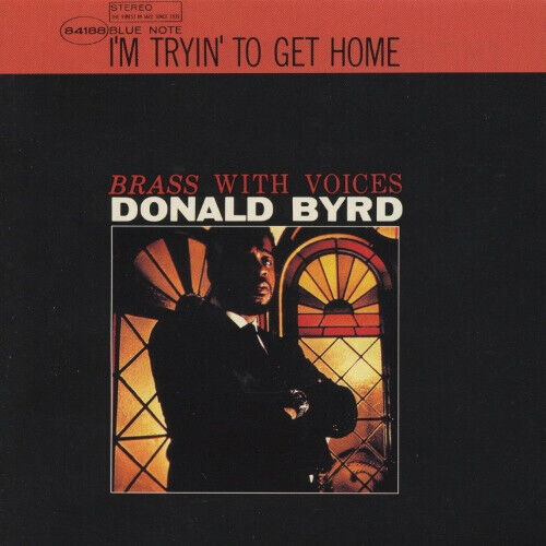 Byrd, Donald - I\'m Tryin\' To Get Home