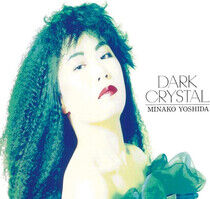 Yoshida, Minako - Dark Crystal -Ltd-