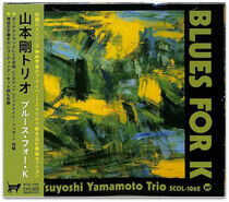 Yamamoto, Tsuyoshi -Trio- - Blues For K -Bonus Tr-