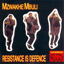 Mbuli, Mzwakhe - Resistance is Defence