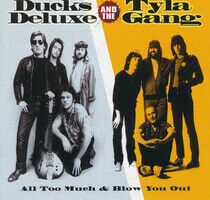Ducks Deluxe - All Too Much/Blow You Out