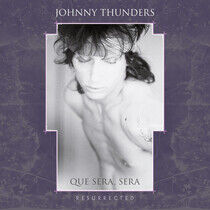 Thunders, Johnny - Que Sera Sera -Annivers-