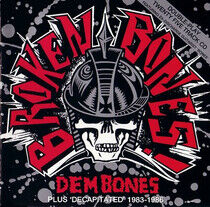 Broken Bones - Dem Bones -Reissue-