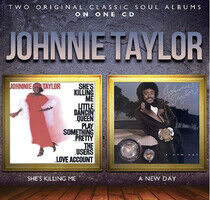 Taylor, Johnnie - She's Killing Me/A New..