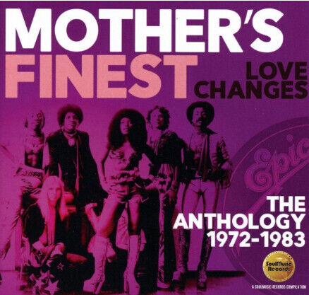 Mother\'s Finest - Love Changes: the..
