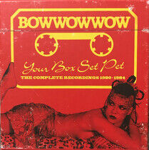 Bow Wow Wow - Your Box Set Pet-Box Set-