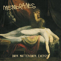 Membranes - Dark Matter/ Dark Energy