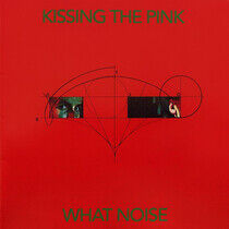 Kissing the Pink - What Noise