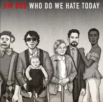 Bob, Jim - Who Do We Hate.. -Ltd-