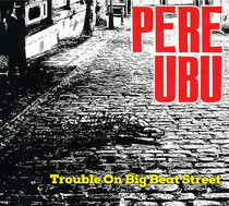 Pere Ubu - Trouble On Big Beat..