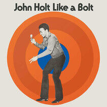 Holt, John - Like a Bolt -Expanded-