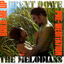 Dowe, Brent and the Melod - Build Me Up &.. -Reissue-