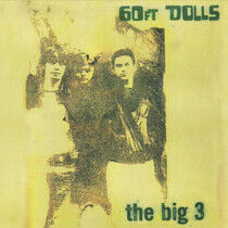 Sixty Ft Dolls - Big 3 -Deluxe/Expanded-