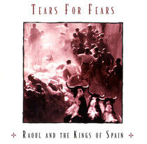 Tears For Fears - Raoul & Kings of Spain