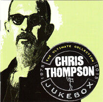 Thompson, Chris - Jukebox: the Ultimate..