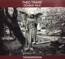 Travis, Theo -Double Talk - Transgression