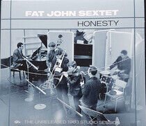 Fat John Sextet - Honesty: the Unreleased..