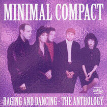 Minimal Compact - Raging and Dancing