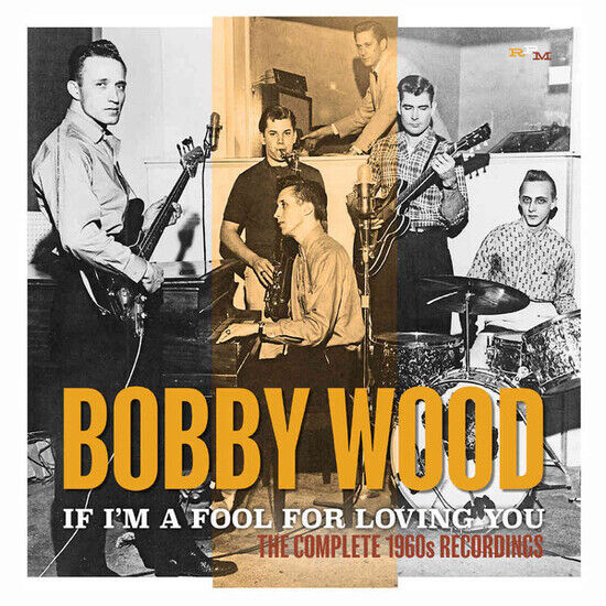 Wood, Bobby - If I\'m a Fool For..