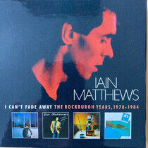 Matthews, Iain - I Can't Fade Away