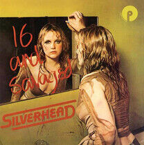 Silverhead - 16 and Savaged -Expanded-