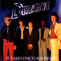 Detective - It Takes One To Know One