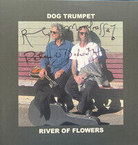 Dog Trumpet - River of Flowers -Hq-
