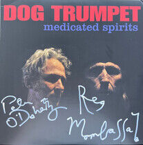 Dog Trumpet - Medicated Spirits -Hq-