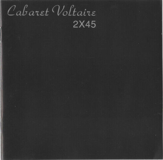 Cabaret Voltaire - 2 X 45