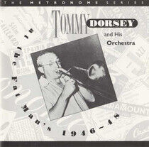 Dorsey, Tommy & His Orche - At the Fat Means 1946
