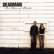 Deadman - Our Eternal Ghosts