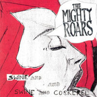 Mighty Roars - Swine & Cockerel
