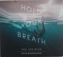 Bisengalieva, Galya - Hold Your Breath: the..