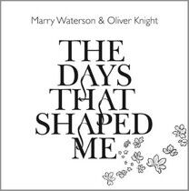 Waterson, Marry & Olivier - Days That Shaped Me