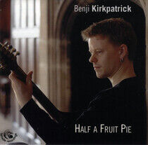 Kirkpatrick, Benji - Half a Fruit Pie