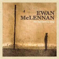McLennan, Ewan - Last Bird To Sing