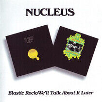 Nucleus - Elastic Rock/We'll Talk A