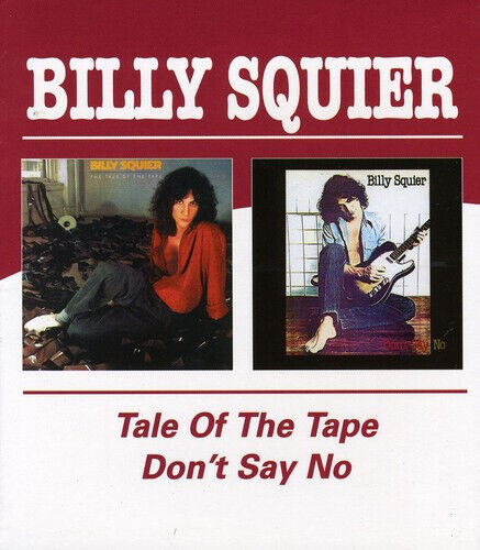 Squier, Billy - Tale of the Tape/Don\'t..