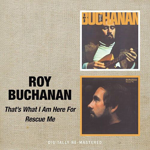 Buchanan, Roy - That\'s What I Am Here..