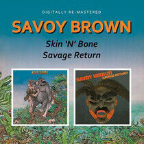 Savoy Brown - Skin N Bone/Savage Return