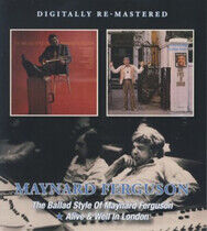 Ferguson, Maynard - Ballad Style of/Alive &..