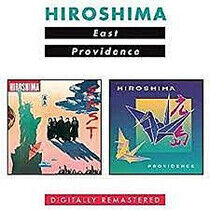 Hiroshima - East/Providence -Remast-
