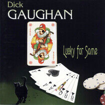 Gaughan, Dick - Lucky For Some