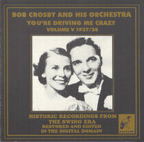 Crosby, Bob -Orchestra- - You're Driving Me Crazy
