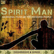Spirit Man - Aboriginal Music of the..
